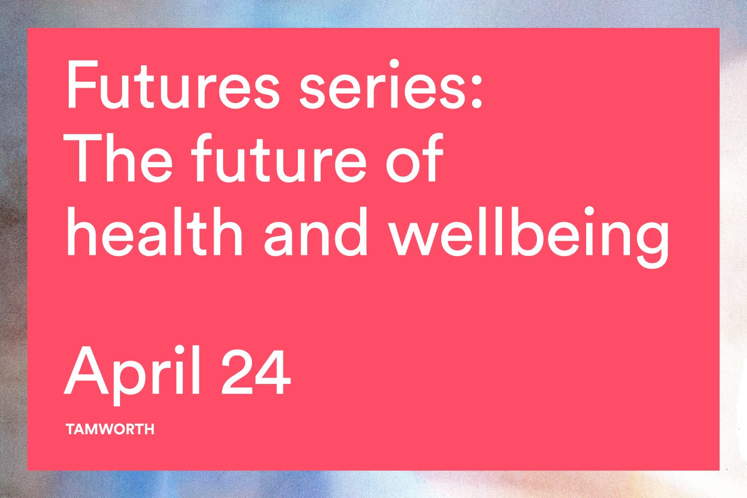 The future of wellbeing and health