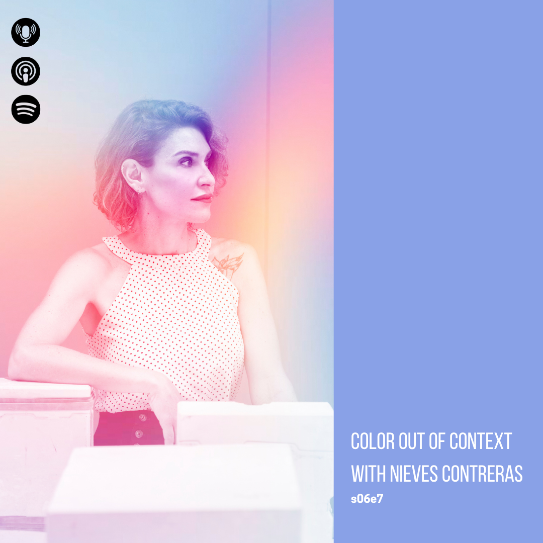 S6E07 Color Out of Context with Nieves Contreras