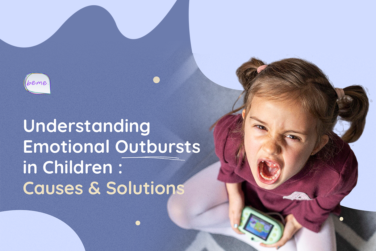 Understanding Emotional Outbursts in Children: Causes and Solutions