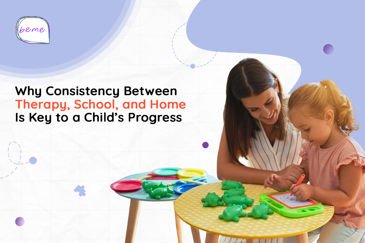 Why Consistency Between Therapy, School, and Home Is Key to a Child’s Progress