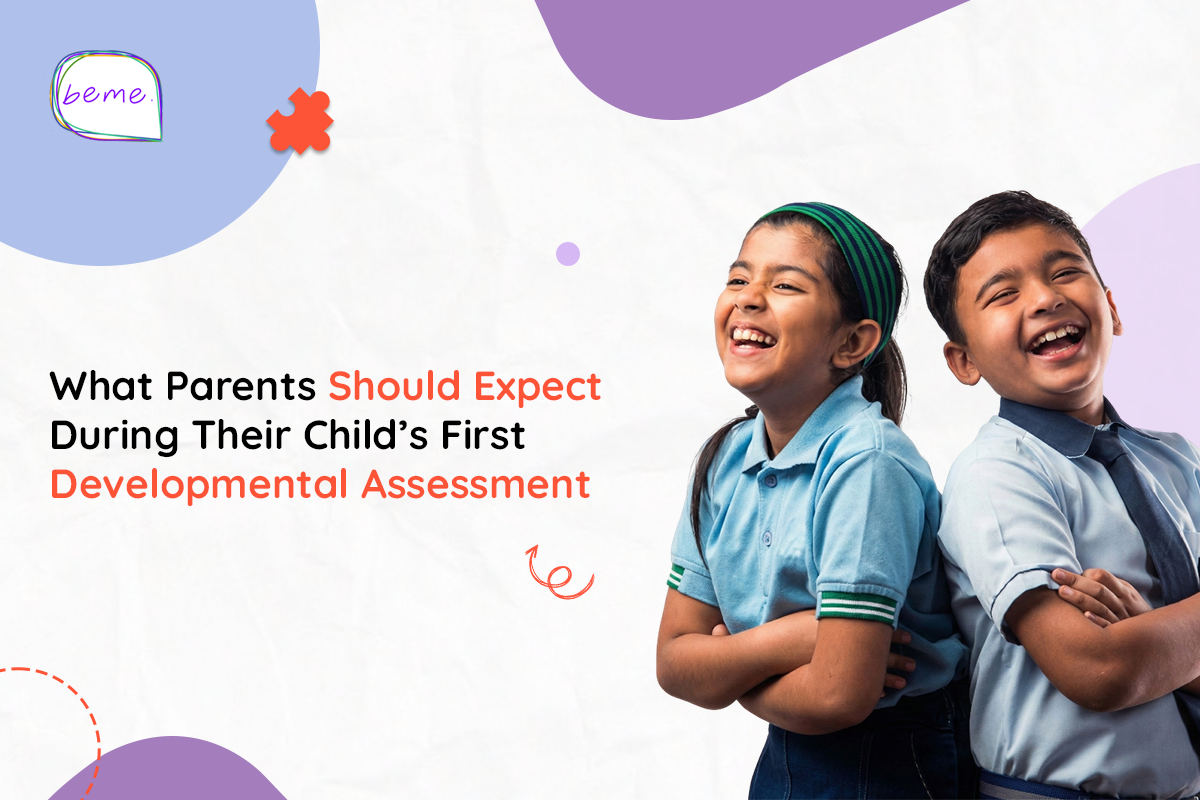 What Parents Should Expect During Their Child’s First Developmental Assessment