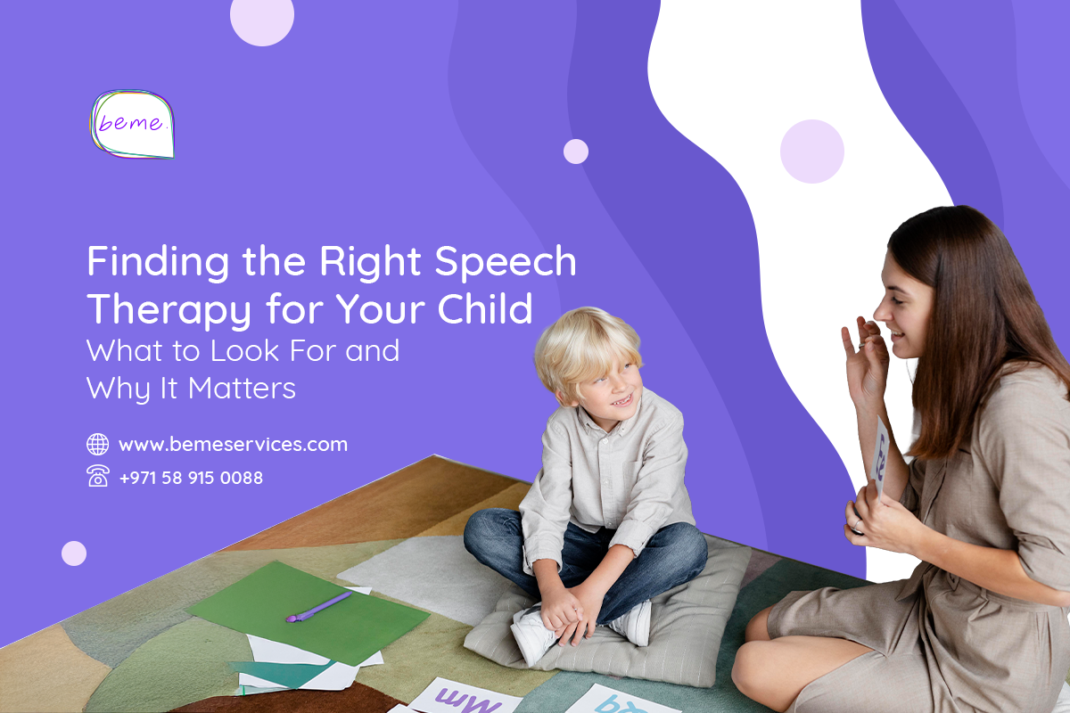 Finding the Right Speech Therapy for Your Child: What to Look For and Why It Matters