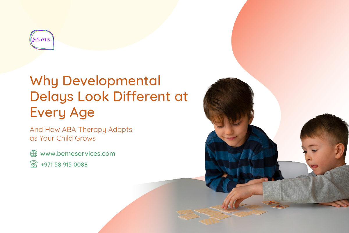 Why Developmental Delays Look Different at Every Age, And How ABA Therapy Adapts as Your Child Grows
