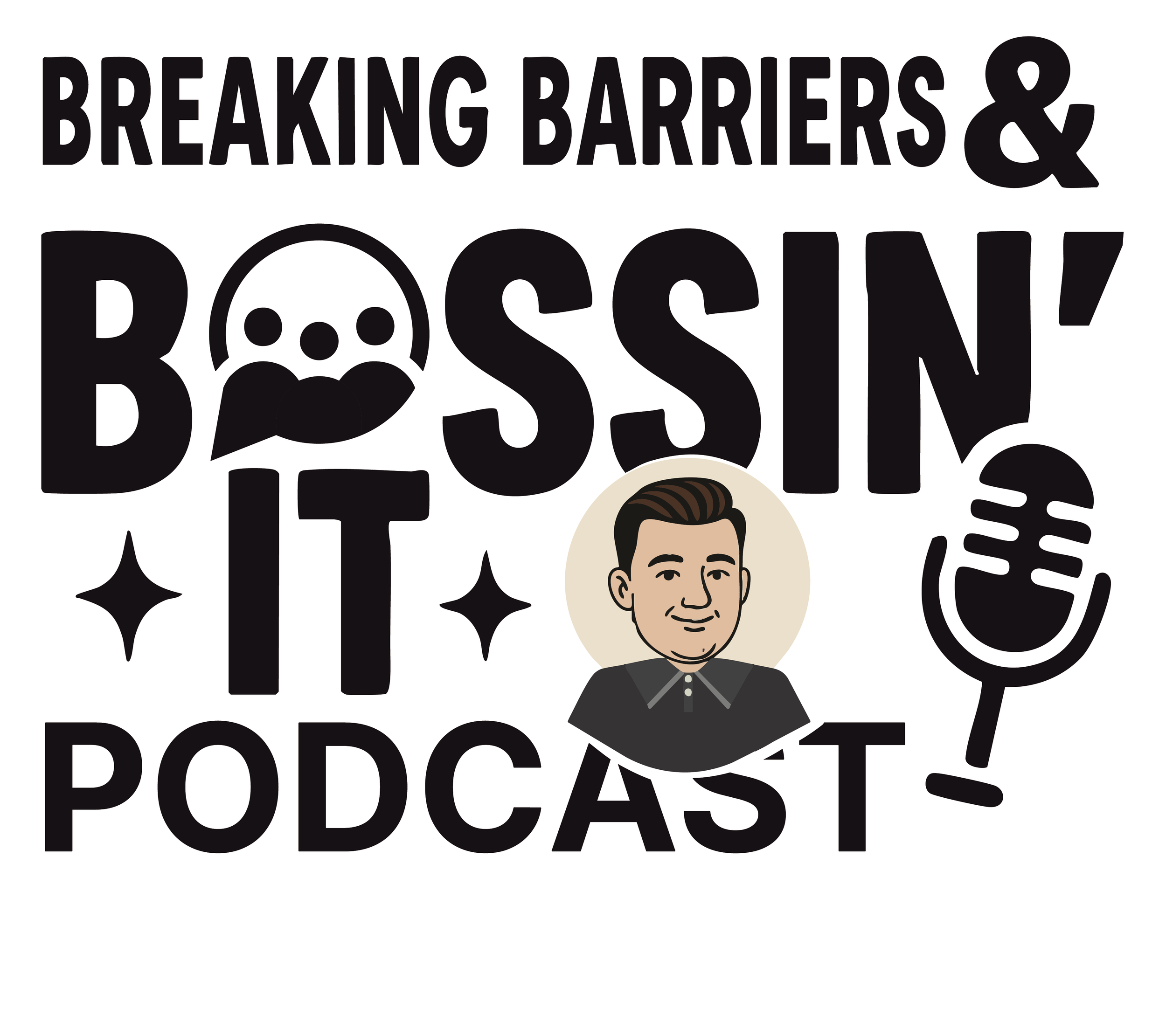 Podcast logo with the title 'Breaking Barriers & Bossin' It' in bold black letters, with a cartoon avatar of a man with brown hair, wearing a dark shirt, and a vintage microphone icon.
