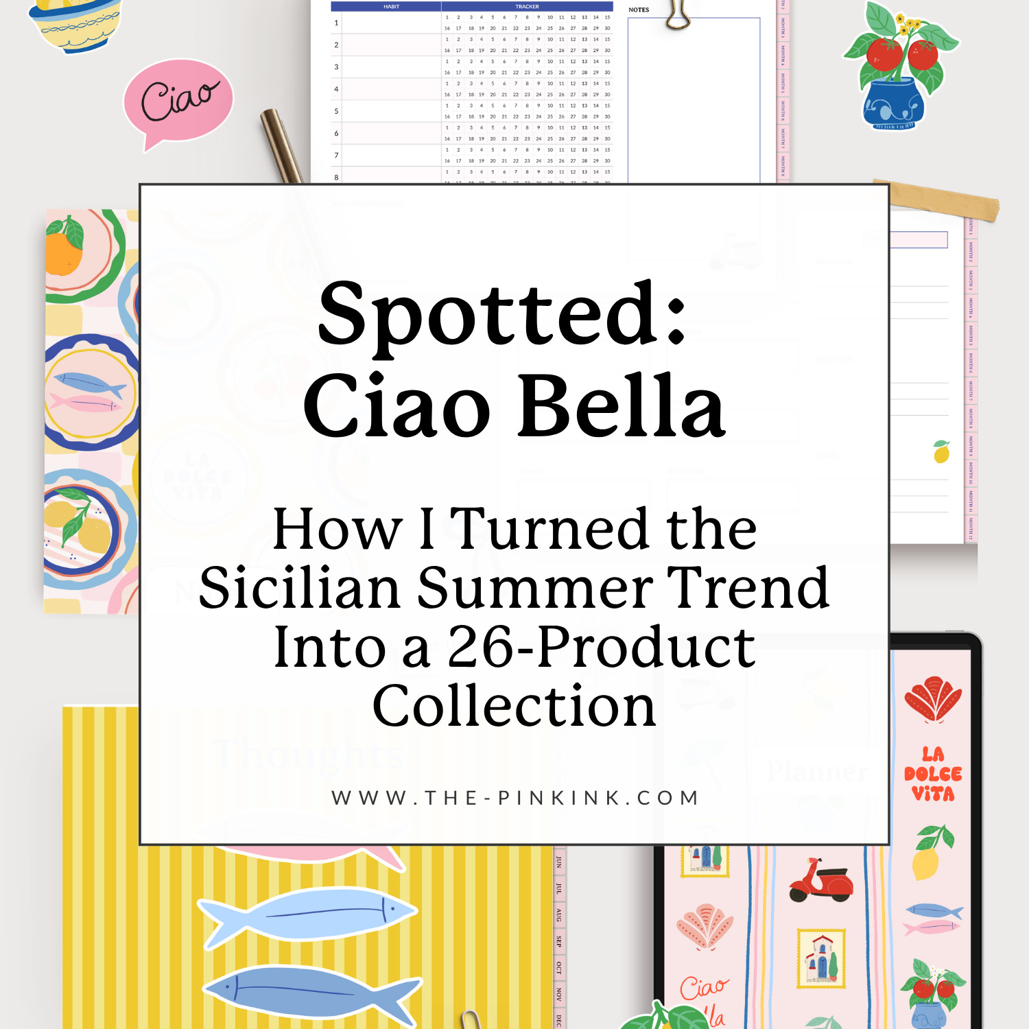 Spotted: Ciao Bella - How I Turned the Sicilian Summer Trend Into a 26-Product Collection