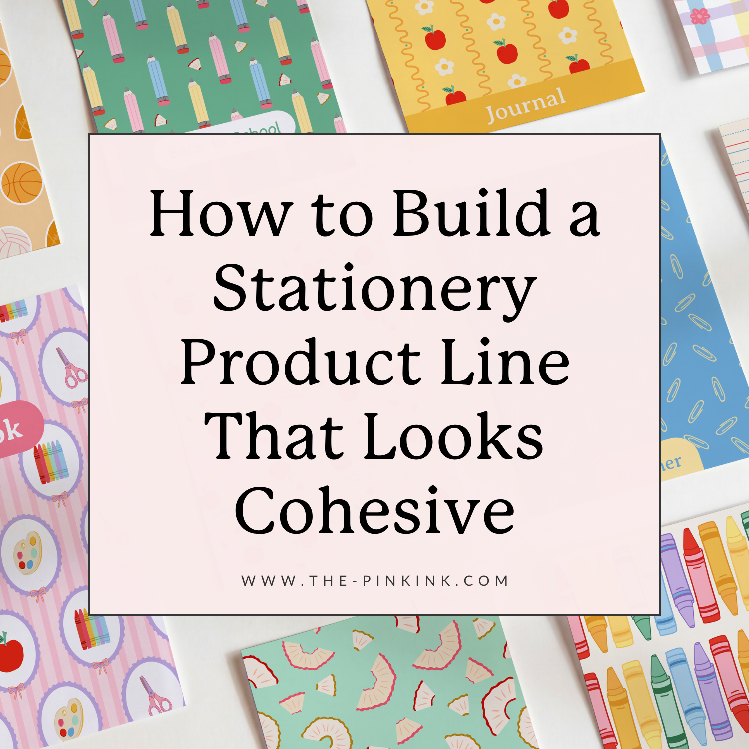 How to Build a Stationery Product Line That Looks Cohesive