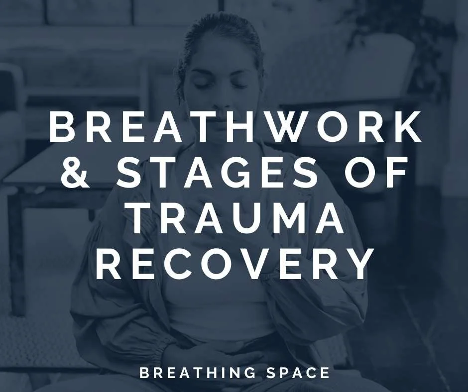 Stages of Trauma Recovery: Where Breathwork Meets the Body