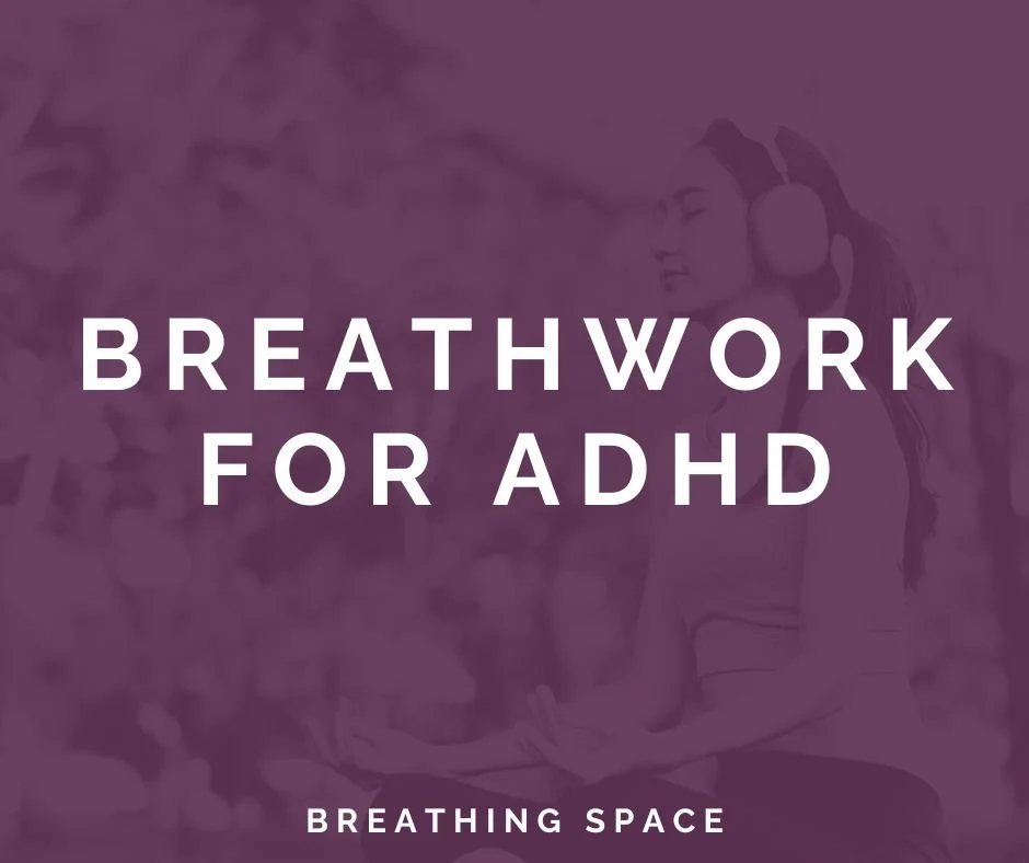 ADHD and Breathwork 