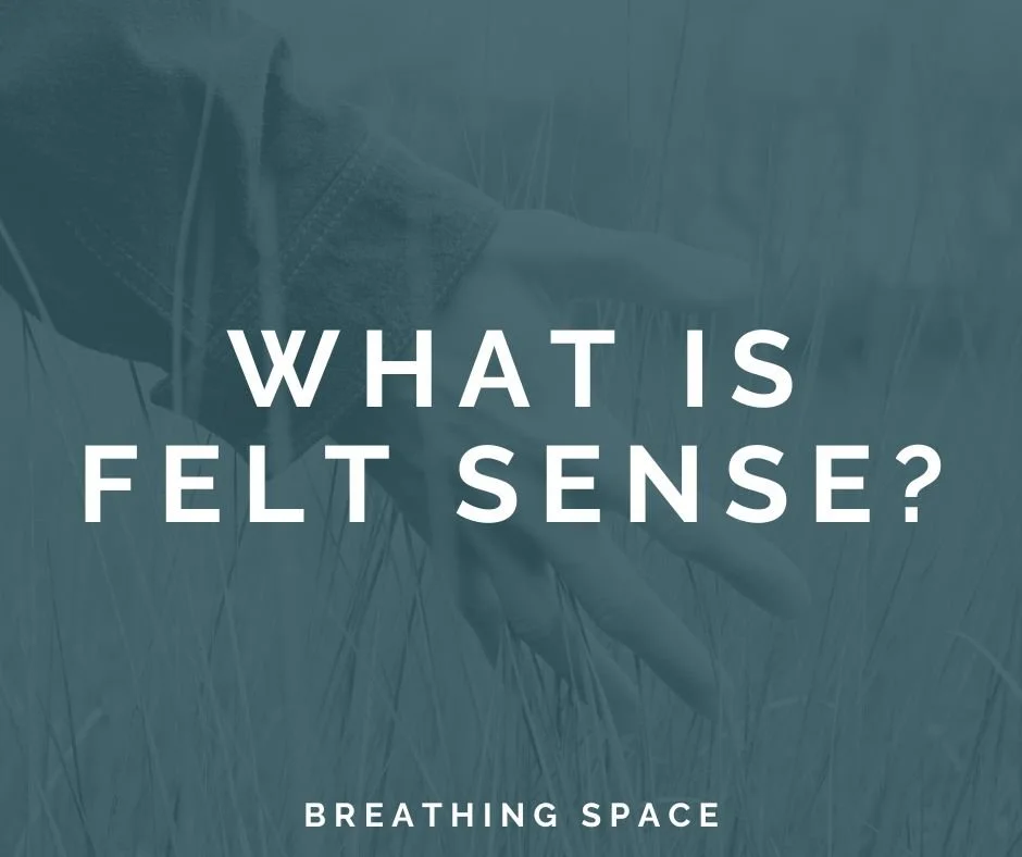 What is a Felt Sense? The Guide to Somatic Awareness | Breathing Space
