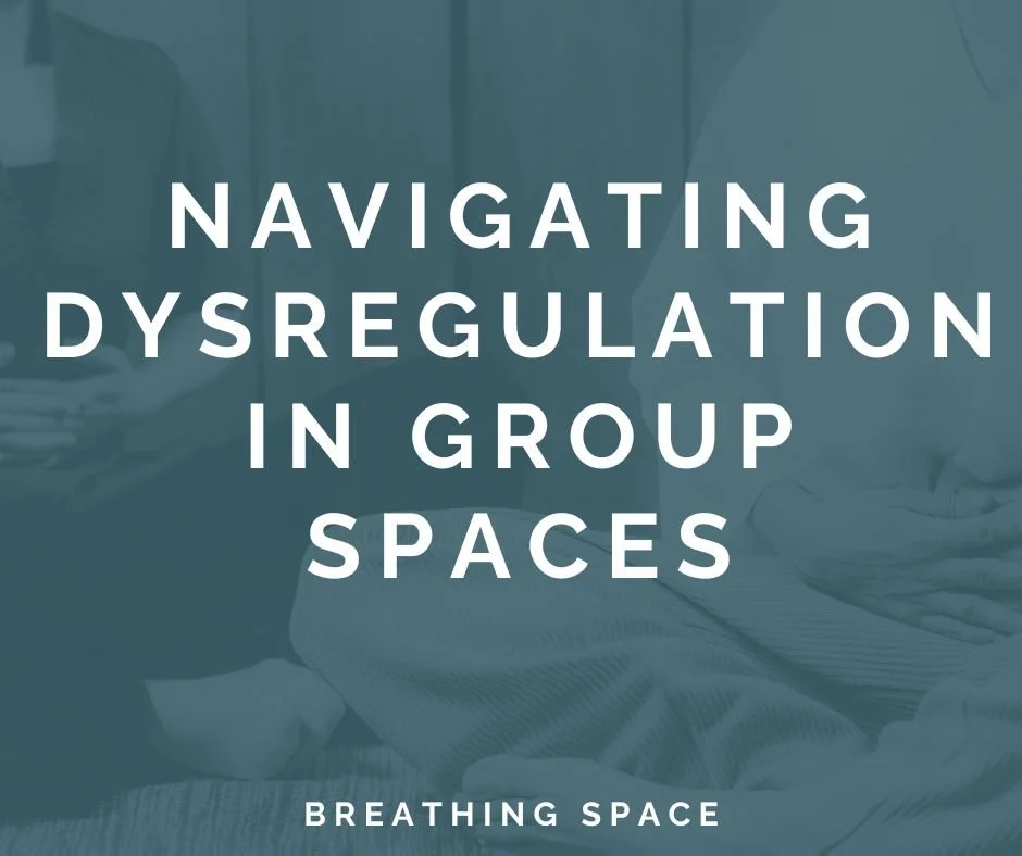Navigating Dysregulation in Group Spaces