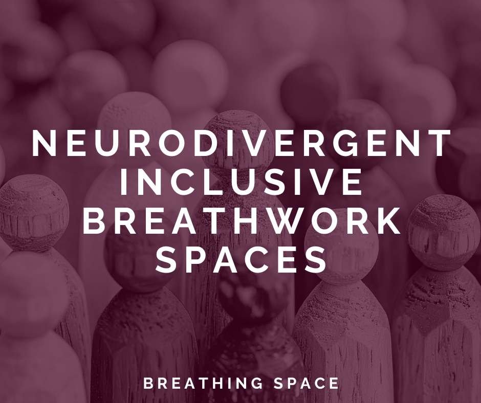Creating Neurodivergent Inclusive Breathwork spaces