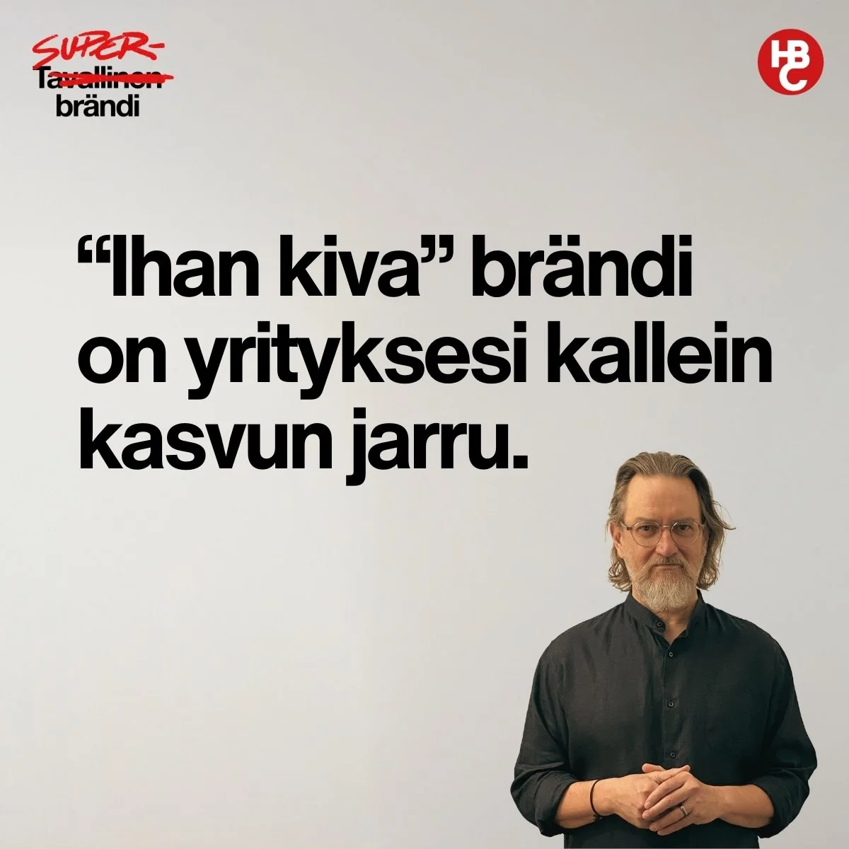 “Ihan kiva” brändi on yrityksesi kallein kasvun jarru.