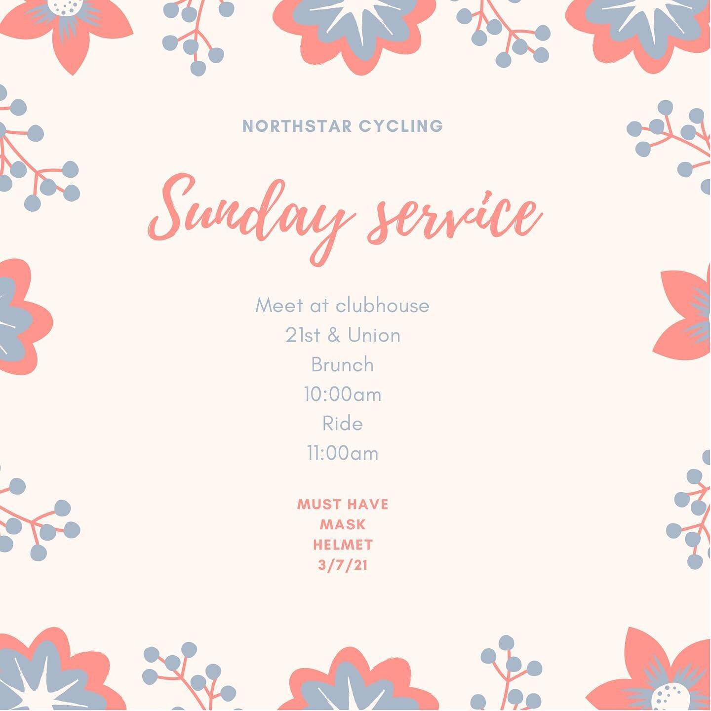 Sunday Service. 3/7/2021 

Nice, chill ride to build community and fellowship. 

We&rsquo;re brunchin&rsquo; at 10am and rolling out at 11am. Meet at clubhouse.

#WeRide #NorthStarCycling #Community #SundayService