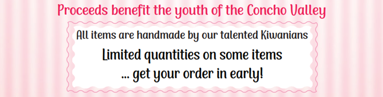 Text on a pink and white striped background announcing fundraising proceeds benefiting Concho Valley youth, handmade items by Kiwanis, limited quantities, and encouraging early orders.