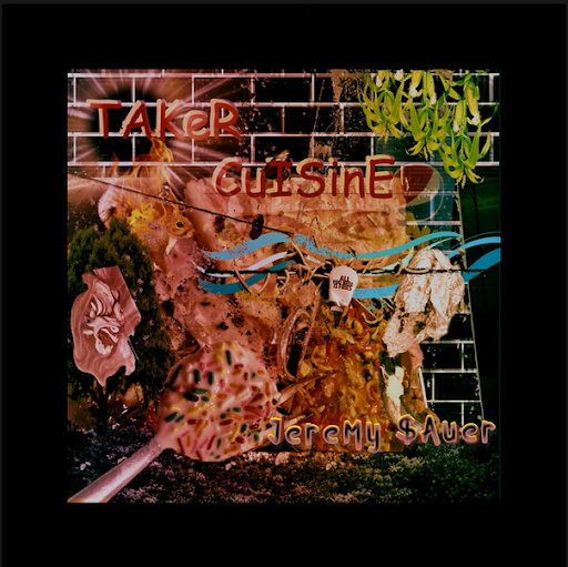 Album Review: Jeremy Sauer’s Taker Cuisine