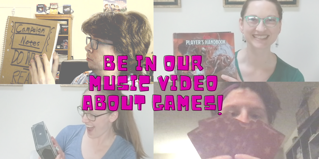 Be In Our Next Music Video: Tabletop Games, RPGs, LARPs and Cons!