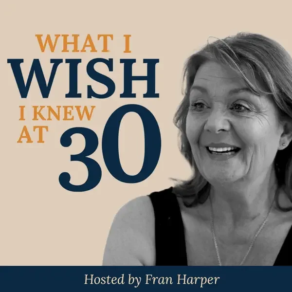 What I Wish I Knew At 30: