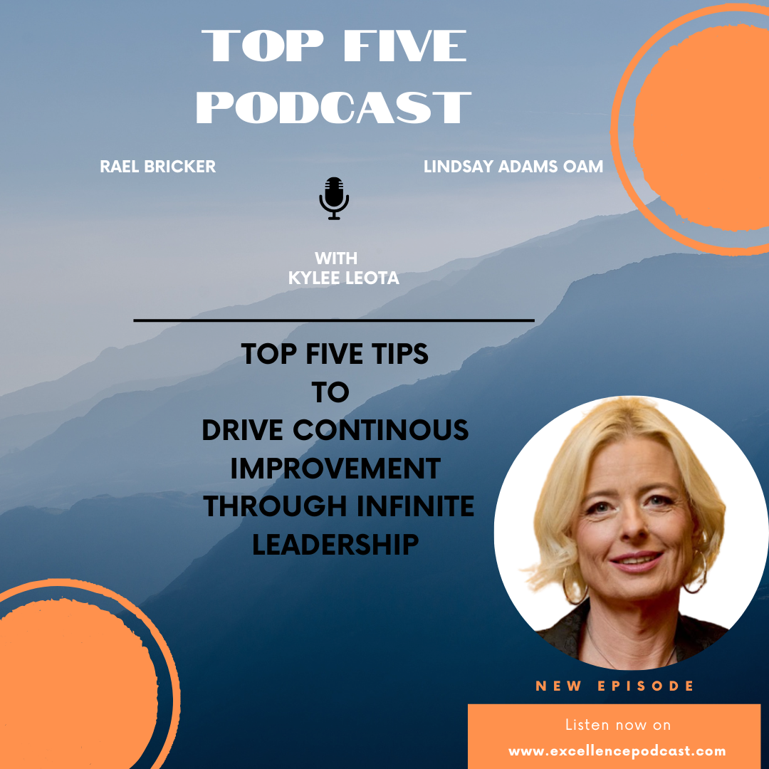 Ep 149 : The Top Five Tips To Drive Continuous Improvement Through Infinite Leadership