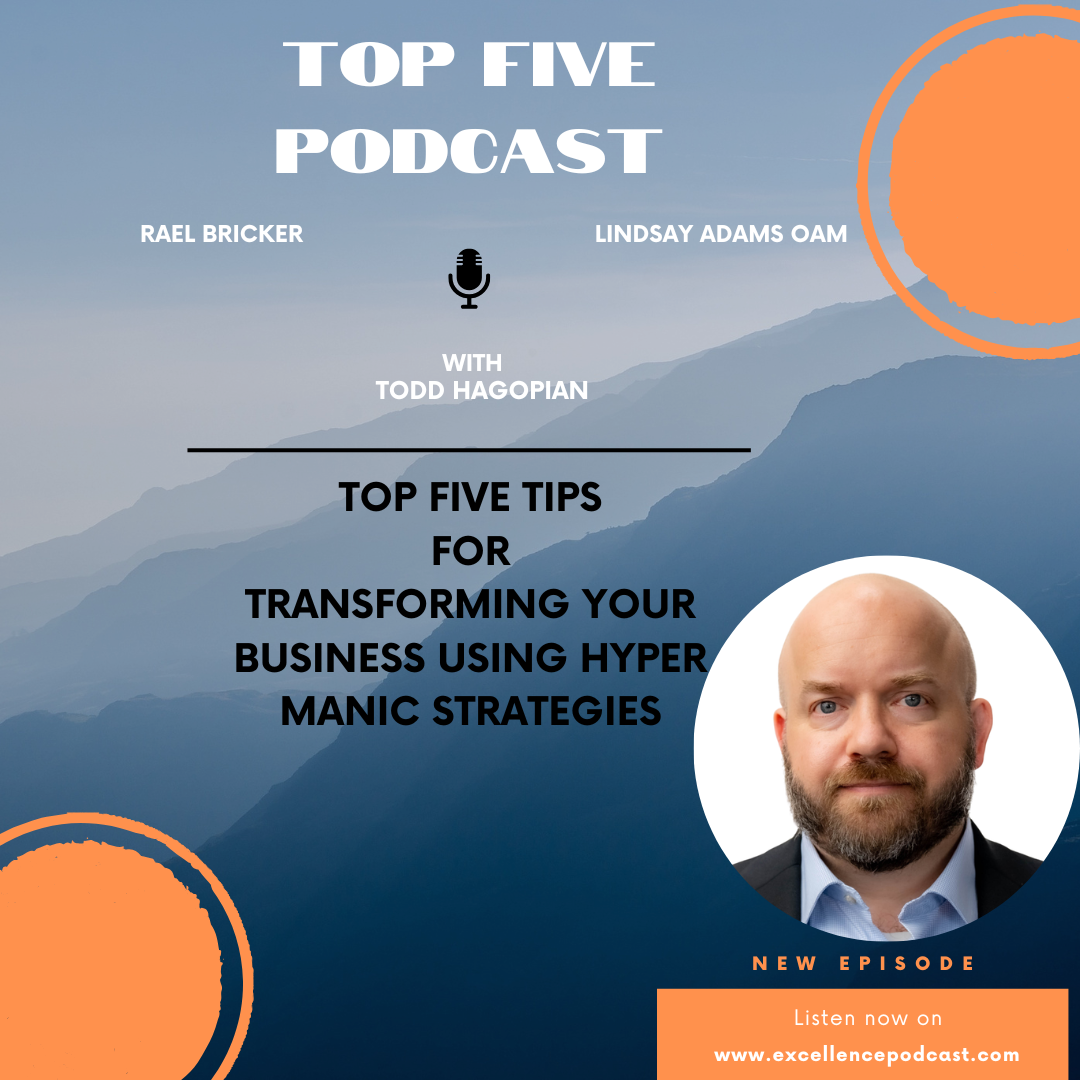 Ep 150 : The Top Five Tips For Transforming Your Business Using Hyper Manic Strategies