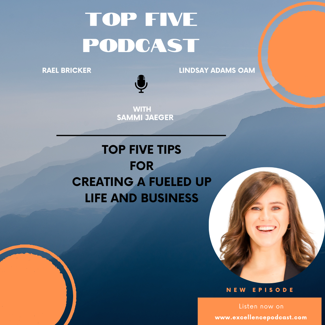 Ep 154 : The Top Five Tips For Creating A Fueled Up Life And Business 