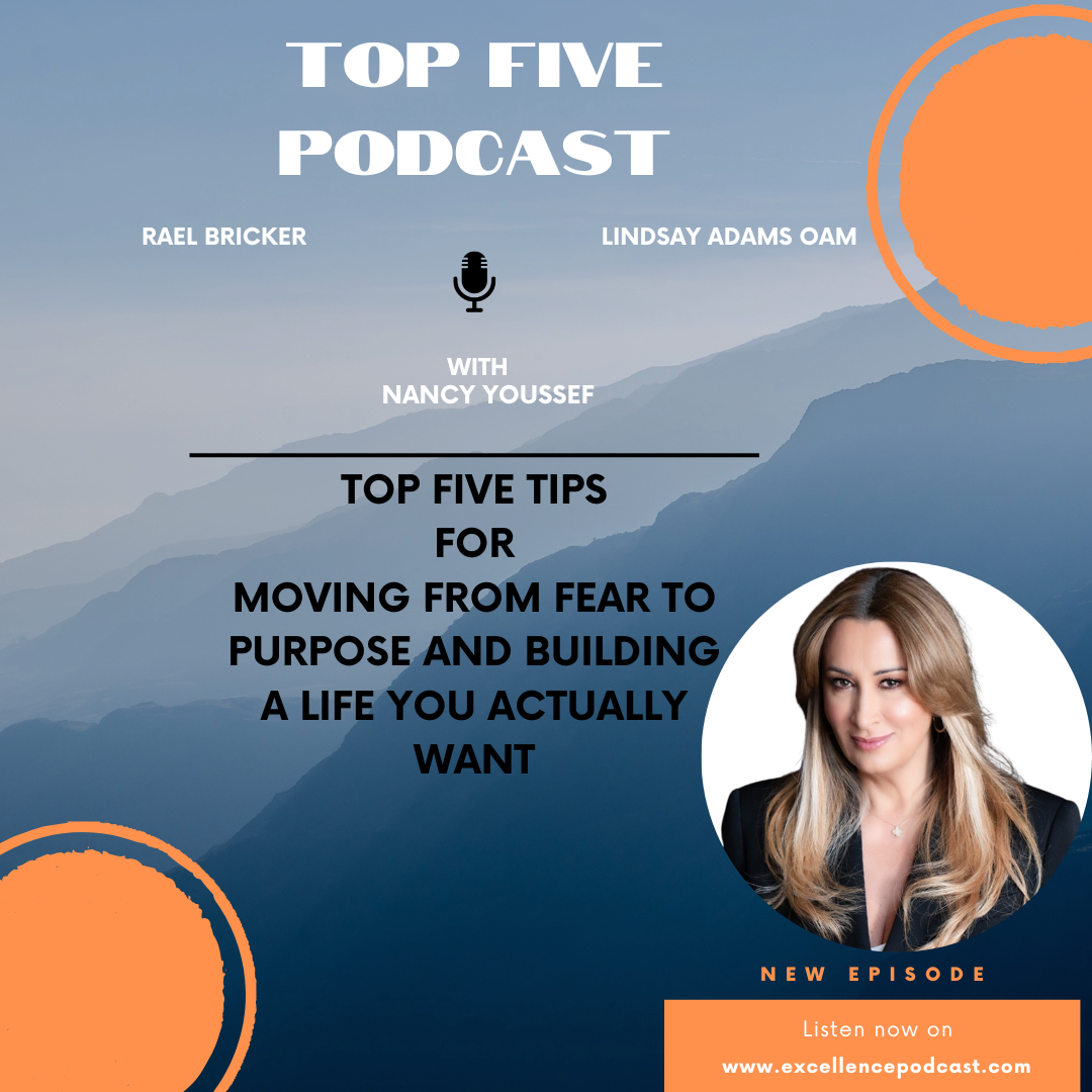 Ep 159 : The Top Five Tips For Moving From Fear To Purpose And Building A Life You Actually Want