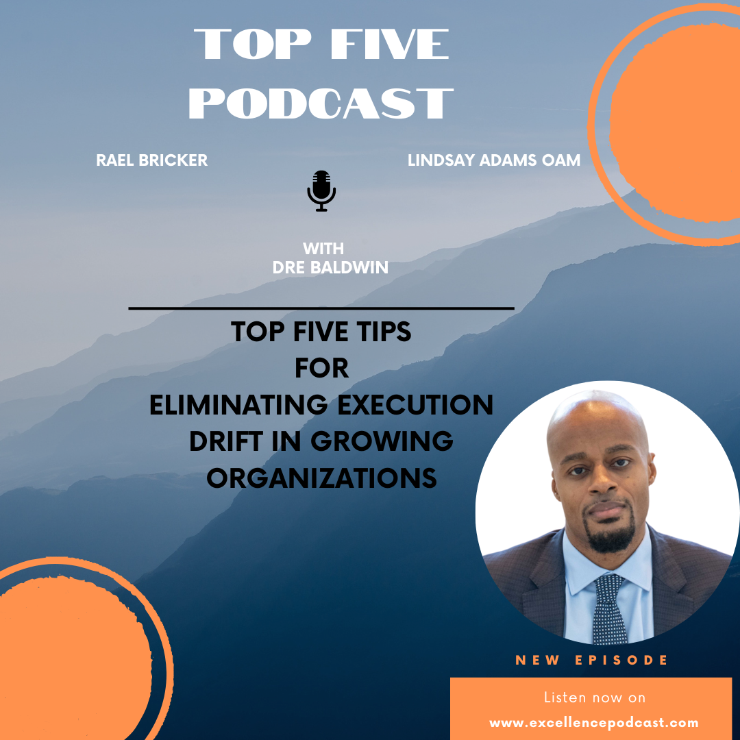 Ep 160 : The Top Five Tips For Eliminating Execution Drift in Growing Organizations