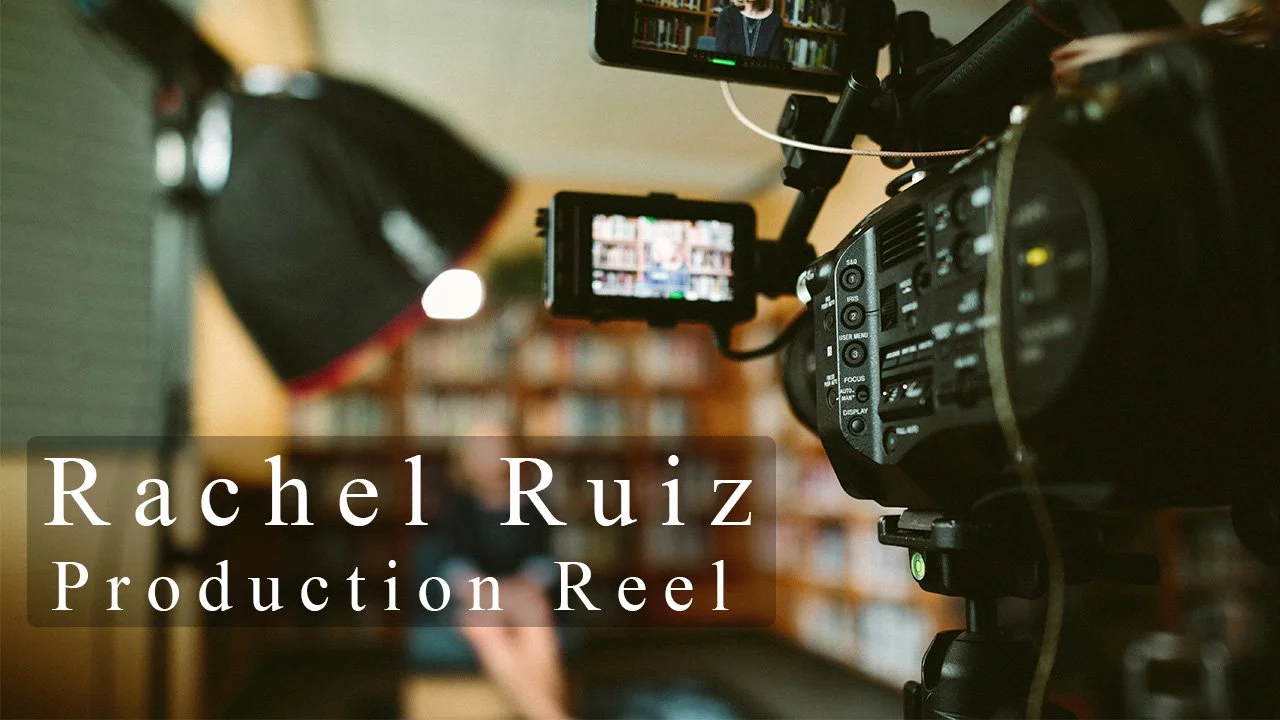 Rachel Ruiz Production Reel_THUMBNAIL FINAL.jpg