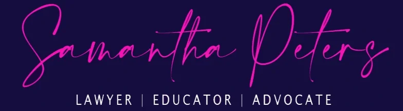 Samantha Peters - Lawyer | Educator | Advocate