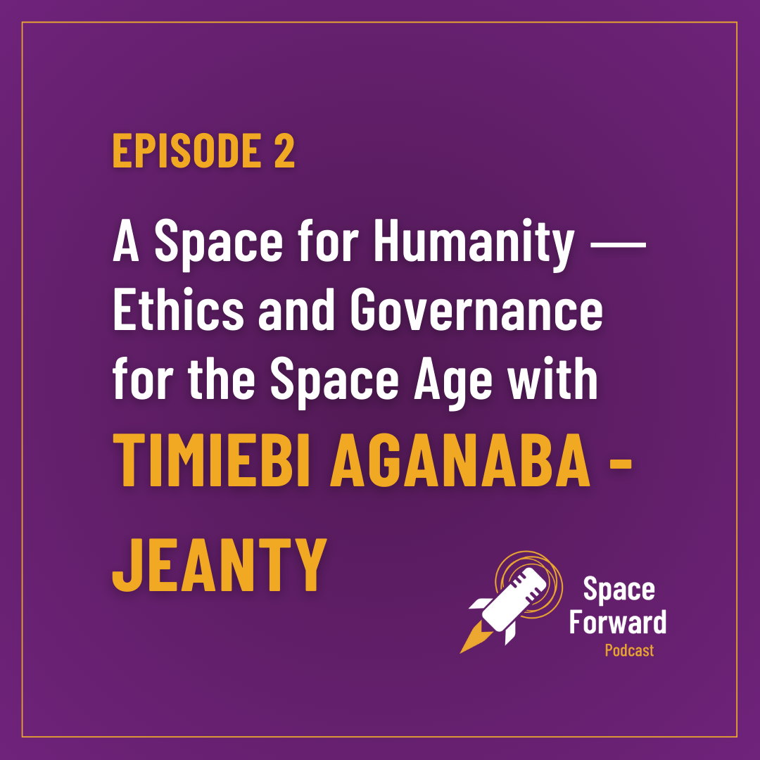 Episode 2 │A Space for Humanity ⏤ Ethics and Governance for Living Together in the Space Age