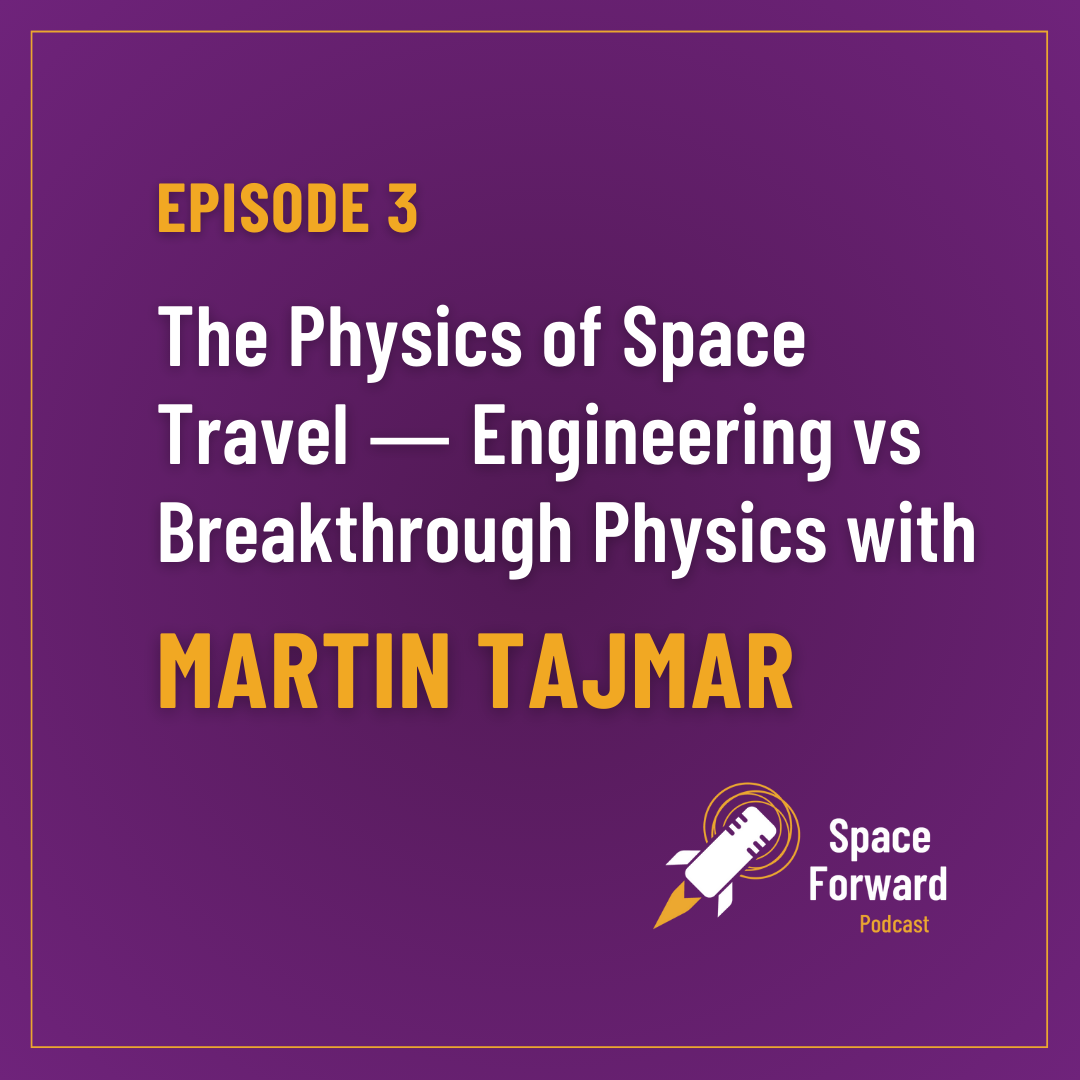 Episode 3 │The Physics of Space Travel - Engineering vs Breakthrough Physics?
