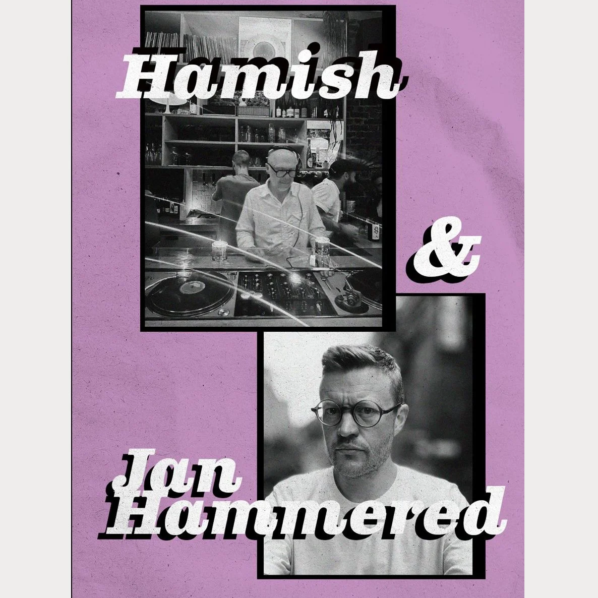 Hamish &amp; Jan Hammered &amp; (Djs)