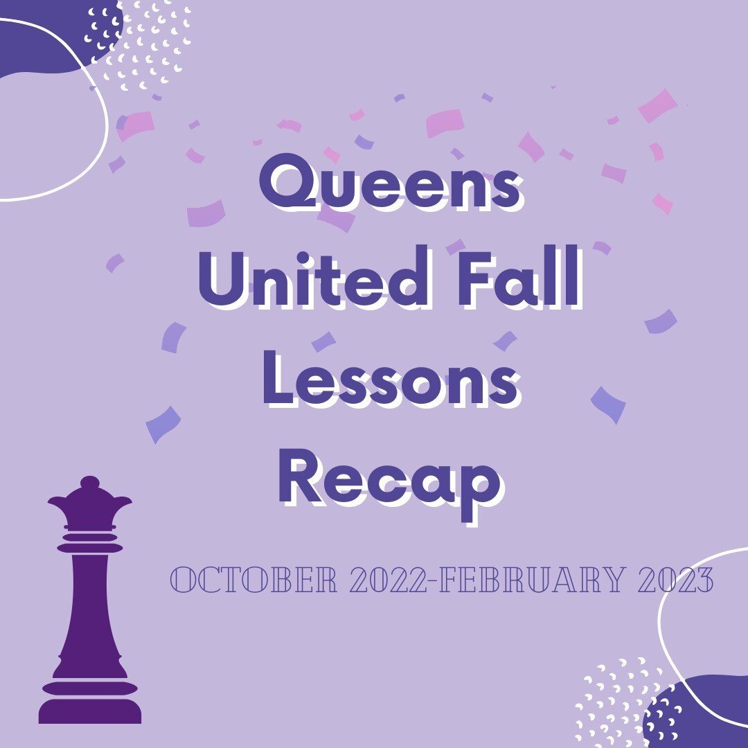 Here's a recap of our fall lessons season! Queens United has made great progress connecting chess students with our amazing ambassadors! We thank everyone who has been supporting us in the chess community as we continue to teach chess to youth across