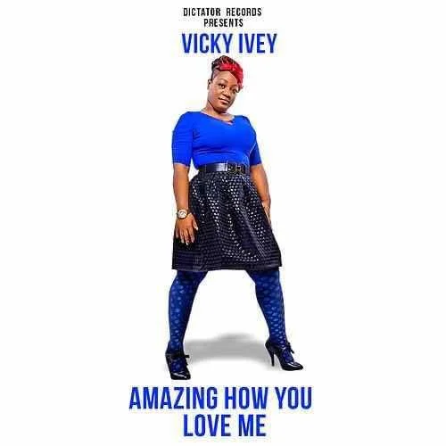 Vicky Ivey - Amazing How You Love Me