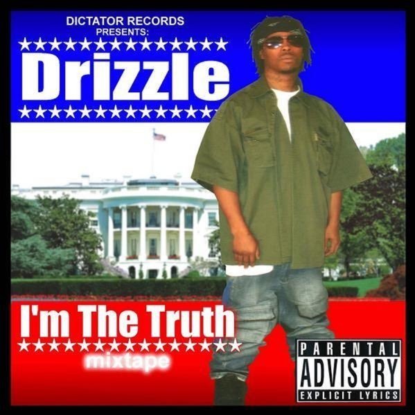 Drizzle Dollar - I'm The Truth Mixtape