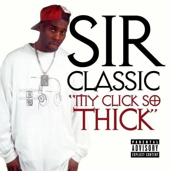 Sir+Classic+-+My+Click+So+Thick.jpg