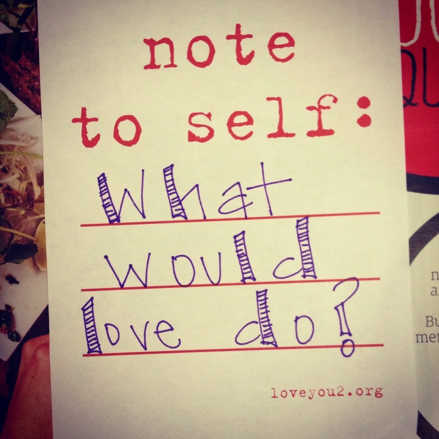 note to self: what would love do?