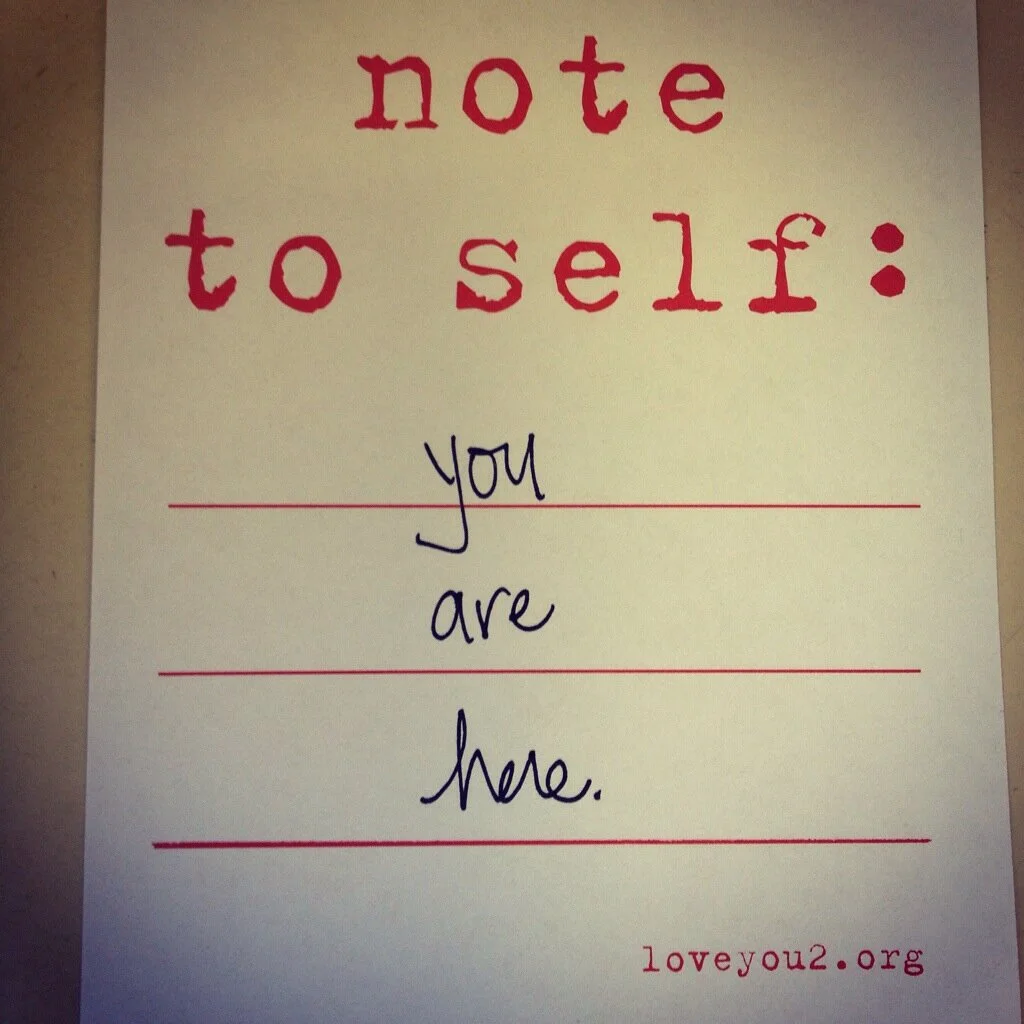 note to self: you are here