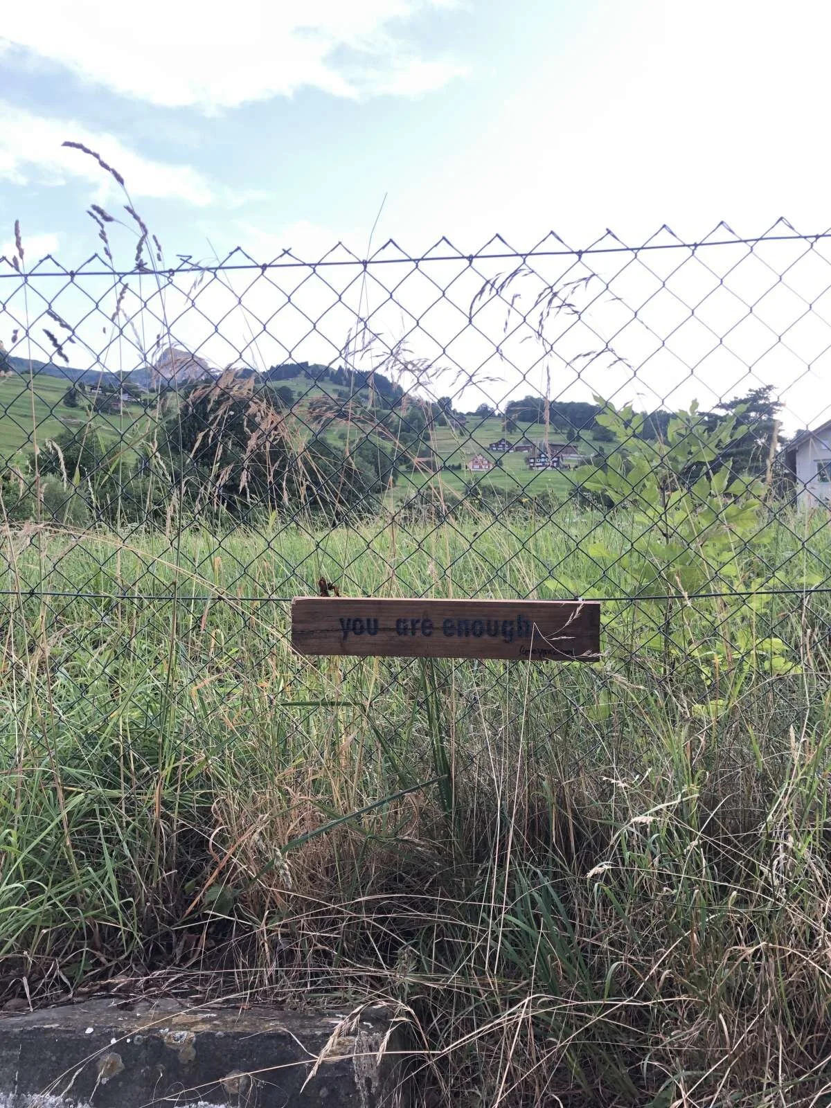 You are enough: Grabs, Switzerland.