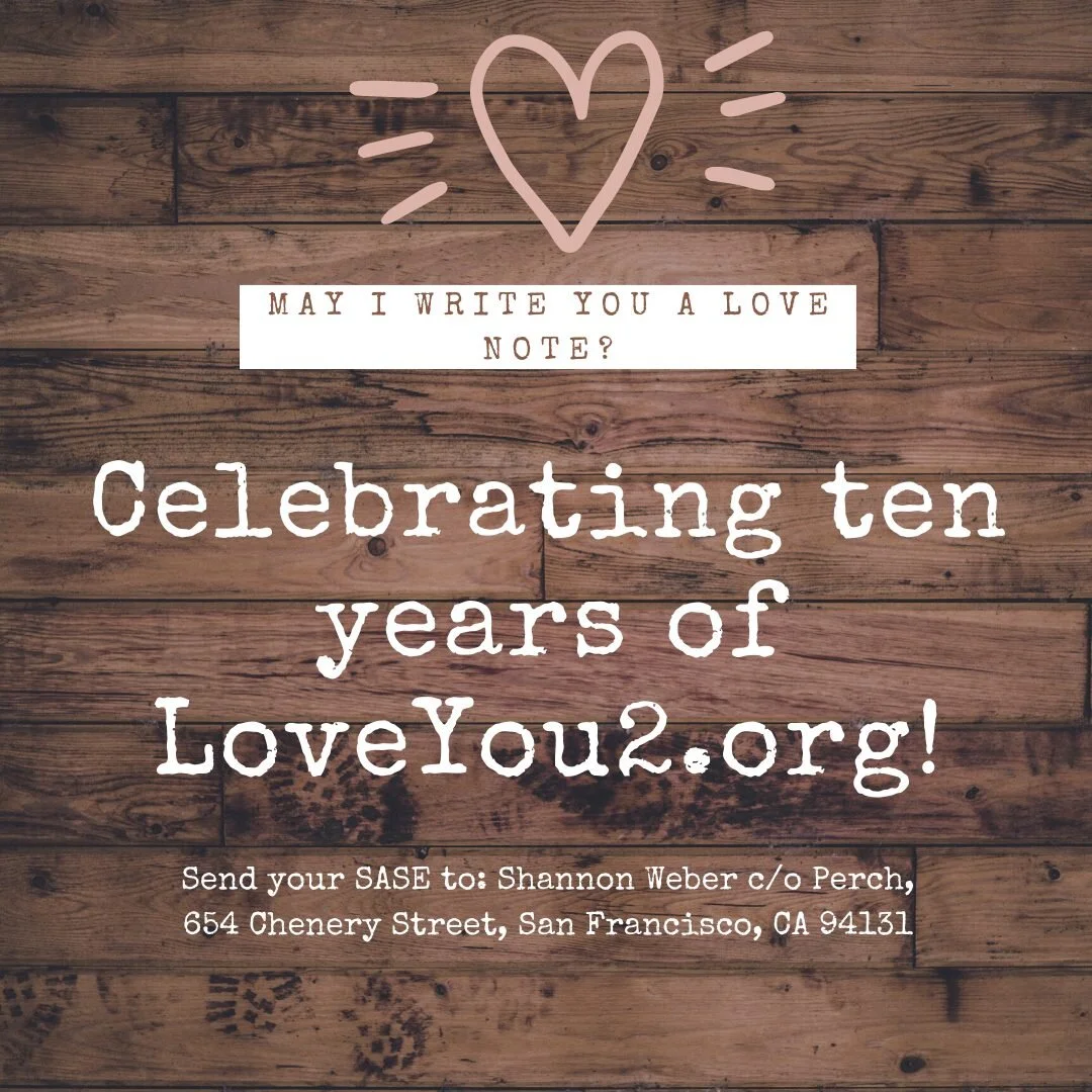 May I write you a love note? I'm celebrating 10 years of loving you!