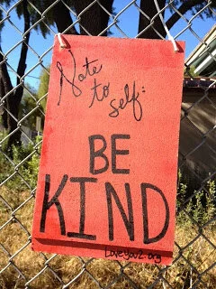 Note to self: Be Kind