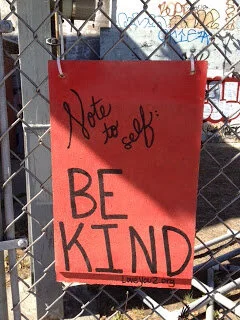 Note to self: Be kind.