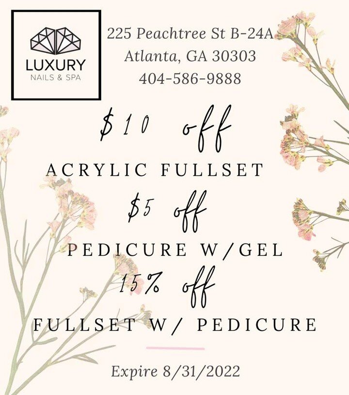 Enjoy our back to school promotion. 

$10 off acrylic full set 
$5 off pedicure with gel
15% off on acrylic full set with pedicure

Expire aug 31st, 2022