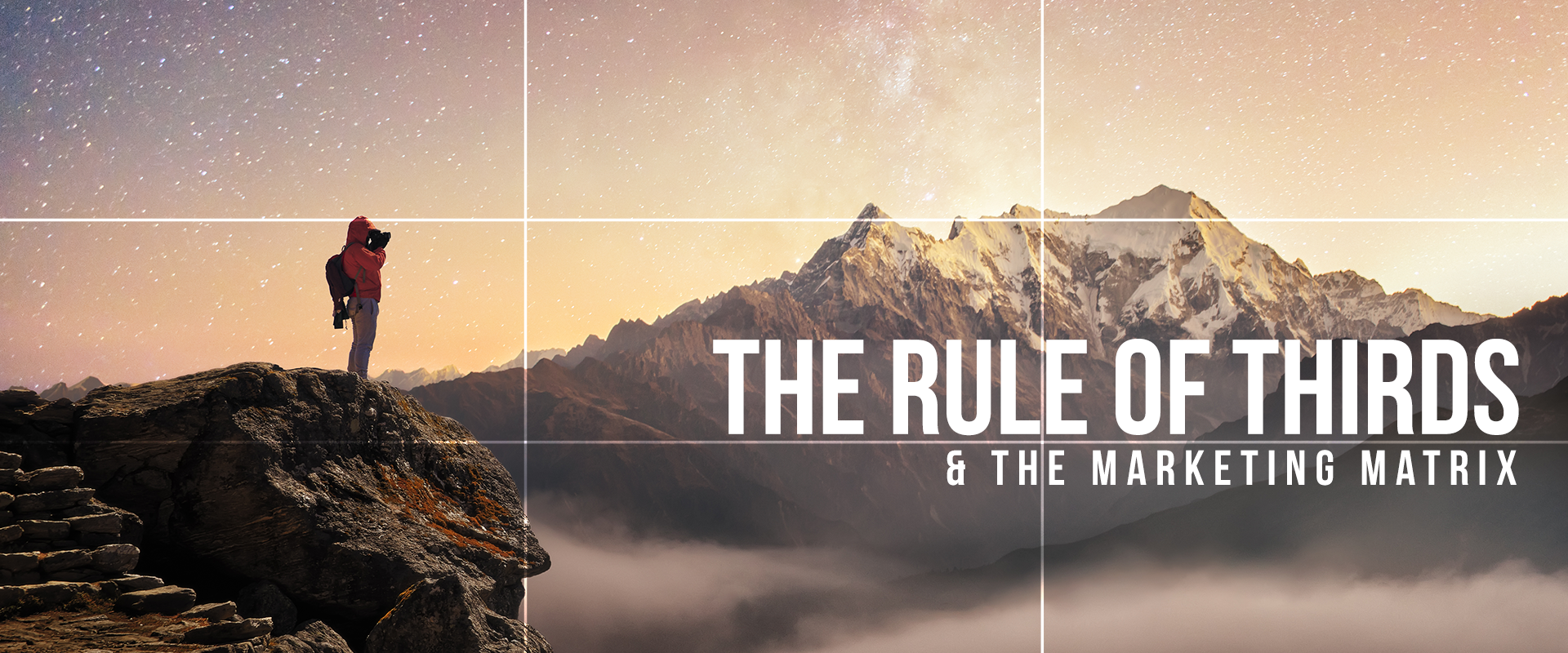 The Rule of Thirds and The Marketing Matrix