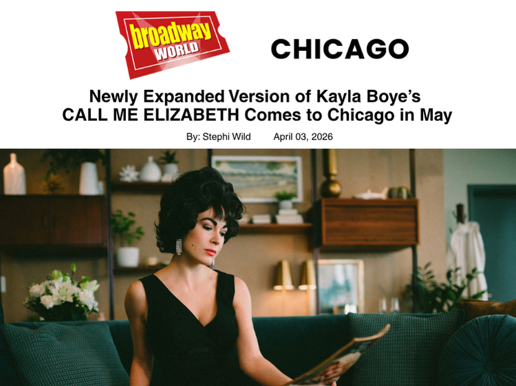 Newly Expanded Version of Kayla Boye’s CALL ME ELIZABETH Comes to Chicago in May