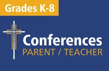 Parent / Teacher Conferences (K-8)