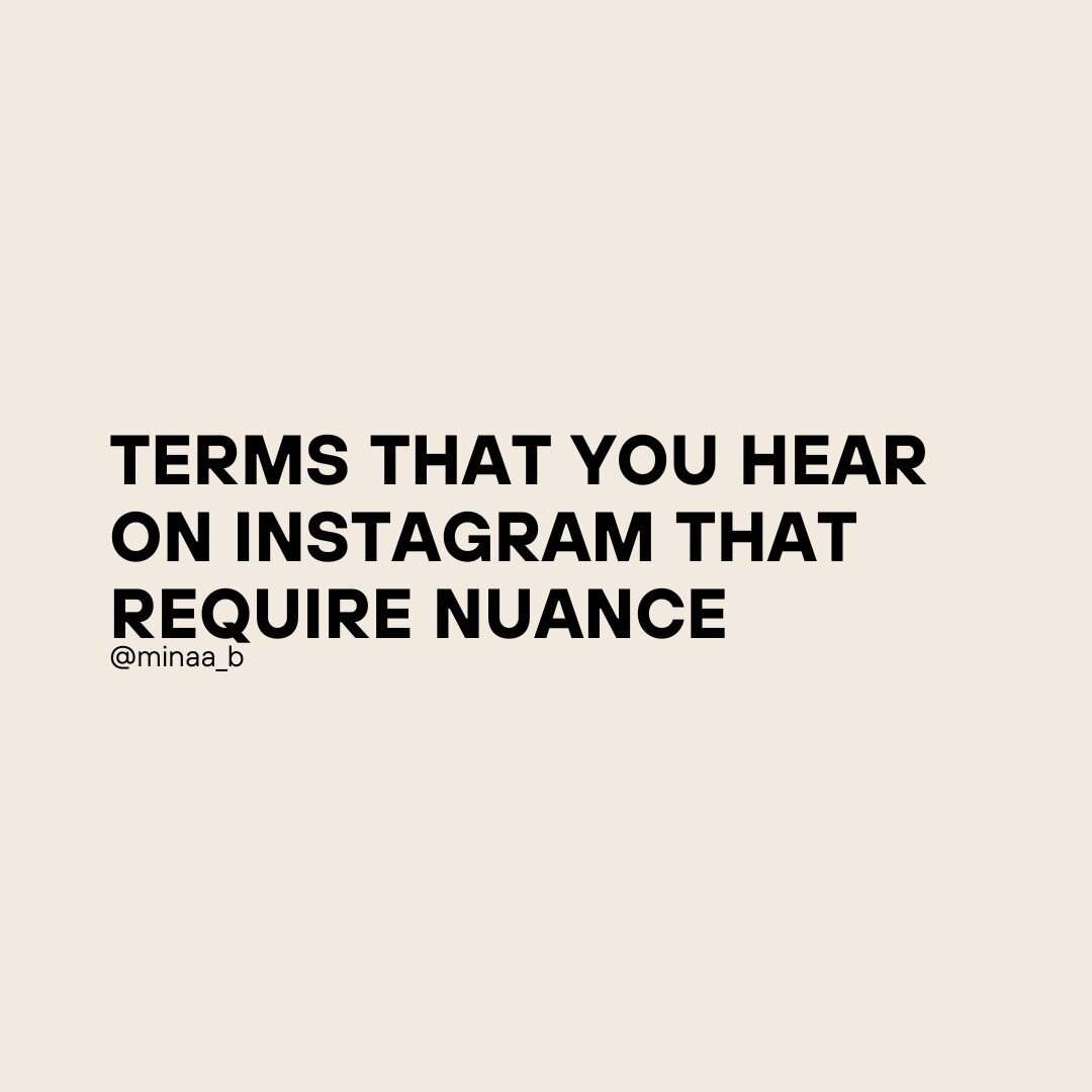 Nuance. Everything requires nuance. Learn to use discernment and tap into your own wisdom regarding certain topics because none of us Instagram professionals know the intricate details of your life. #mindflwithminaa #mentalhealth #instagramisnotthera