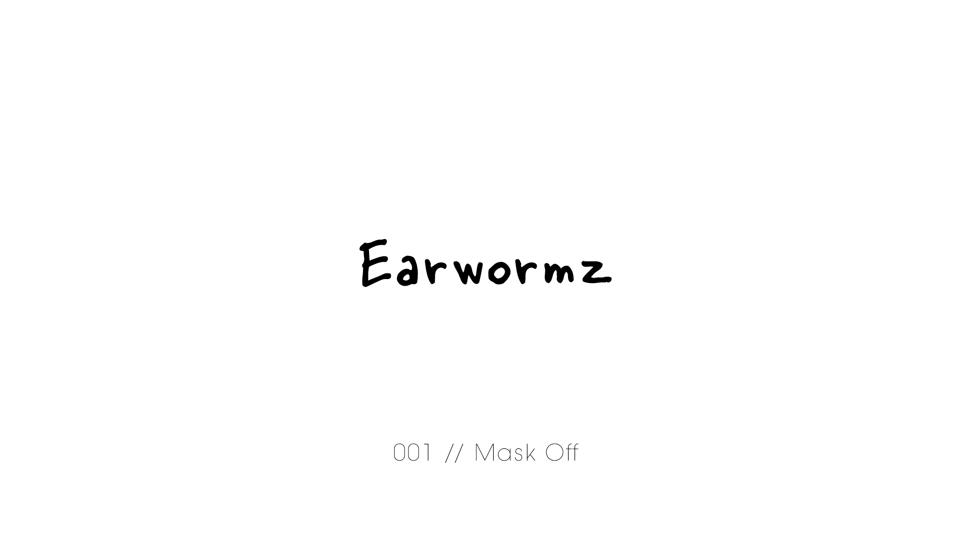 EARWORMZ // 001