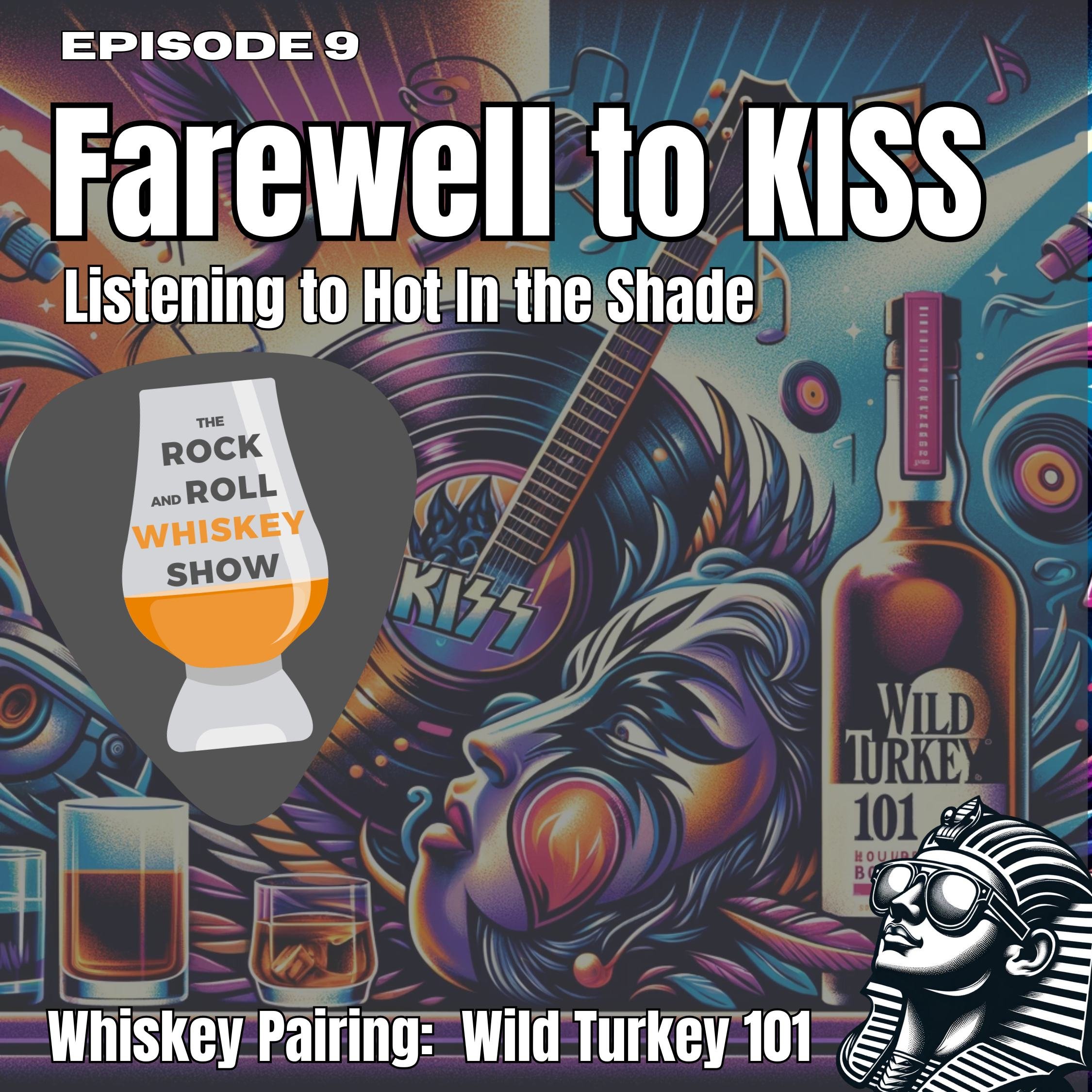 KISS, Wild Turkey, and Hot in the Shade