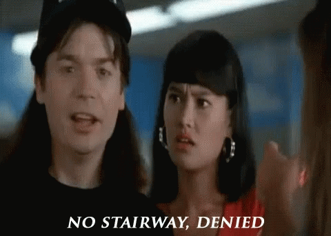 Wayne's World - No Stairway? Denied