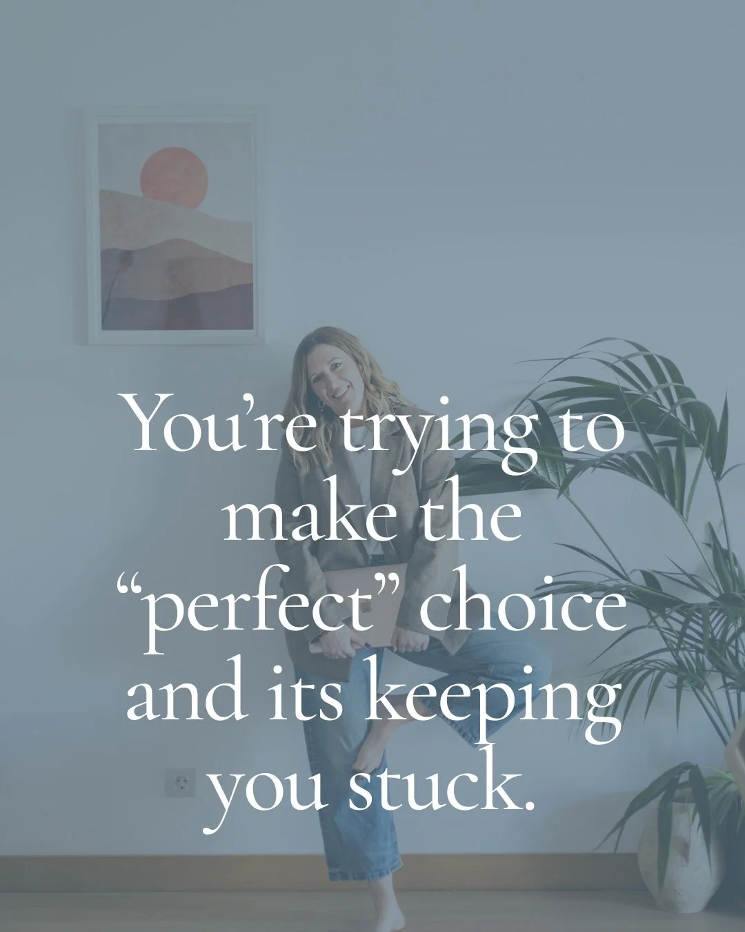 You&rsquo;re not stuck because you&rsquo;re indecisive.
You&rsquo;re stuck because you&rsquo;re trying to get it right.

And &ldquo;right&rdquo;, as you&rsquo;ve been taught, means:
safe, logical, sensible, guaranteed.

So you wait.
You overthink.
Yo
